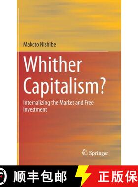【3-4周达】Whither Capitalism? : Internalizing the Market and Free Investment [9789811307034]