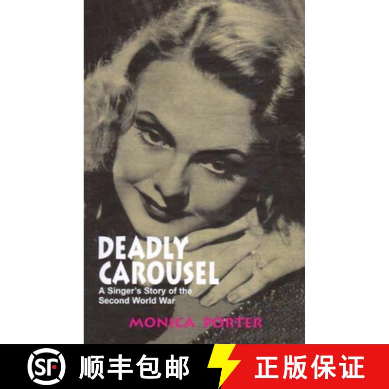 预订 Deadly Carousel: A Singer's Story of the Second World War (Revised) [9780853037002]