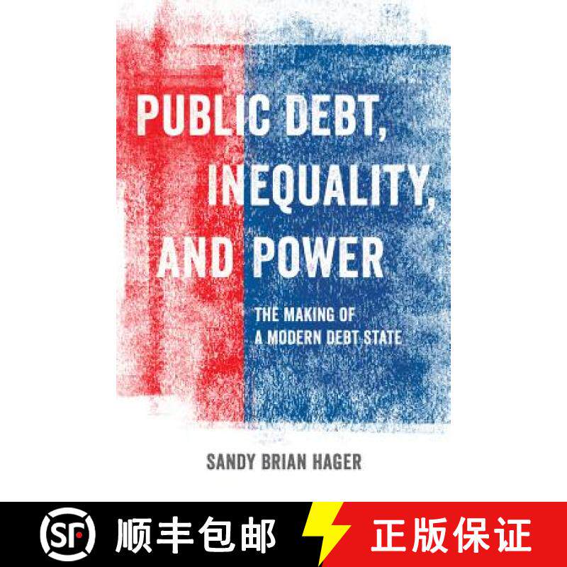 【3-4周达】Public Debt, Inequality, and Power – The Making of a Modern Debt State (First Edition) [9780520284661]