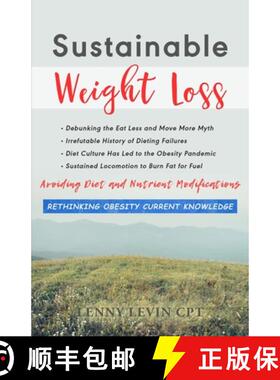 【3-4周达】Sustainable Weight Loss: Avoid Dieting and Nutrient Modifications | Eat Less Move More Myt... [9781893726512]