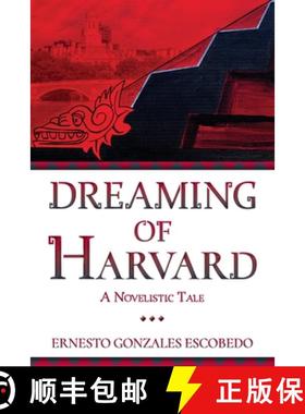 预订 Dreaming of Harvard: A Novelistic Tale [9781736185636]