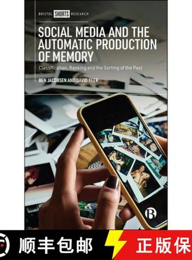 【2-3周达】Social Media and the Automatic Production of Memory: Classification, Ranking and the Sorti... [9781529218152]