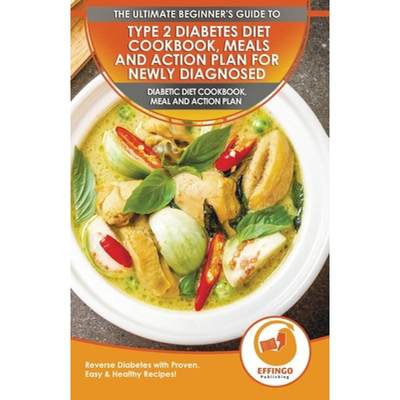 【4周达】Type 2 Diabetes Diet Cookbook, Meals and Action Plan For Newly Diagnosed: The Ultimate Begin... [9781774351239]