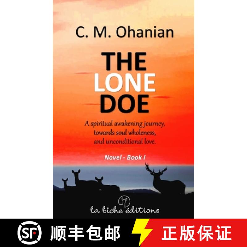 【4周达】The lone doe: A spiritual awakening journey, towards soul wholeness, and unconditional love. [9782958512514]