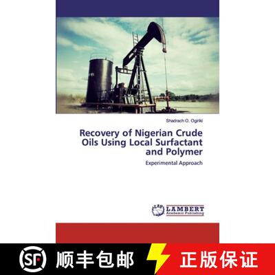 预订 Recovery of Nigerian Crude Oils Using Local Surfactant and Polymer [9786139825578]