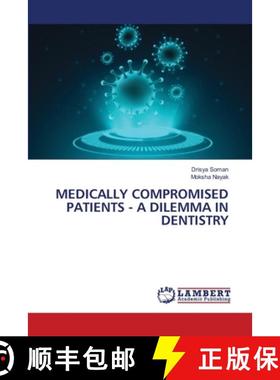 【3-4周达】Medically Compromised Patients - A Dilemma in Dentistry [9786202816014]