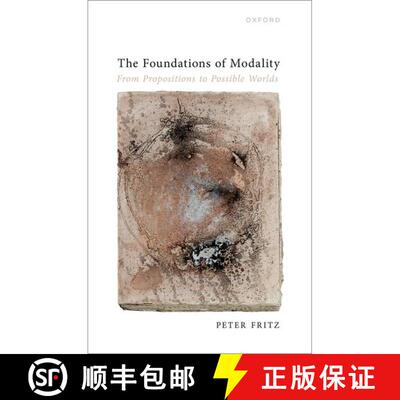 【3-4周达】精装 The Foundations of Modality: From Propositions to Possible Worlds [9780192870025]