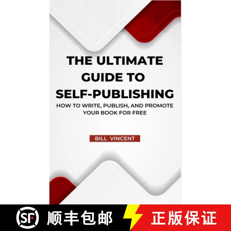 【3-4周达】The Ultimate Guide to Self-Publishing: How to Write, Publish, and Promote Your Book for Free [9781648304897]