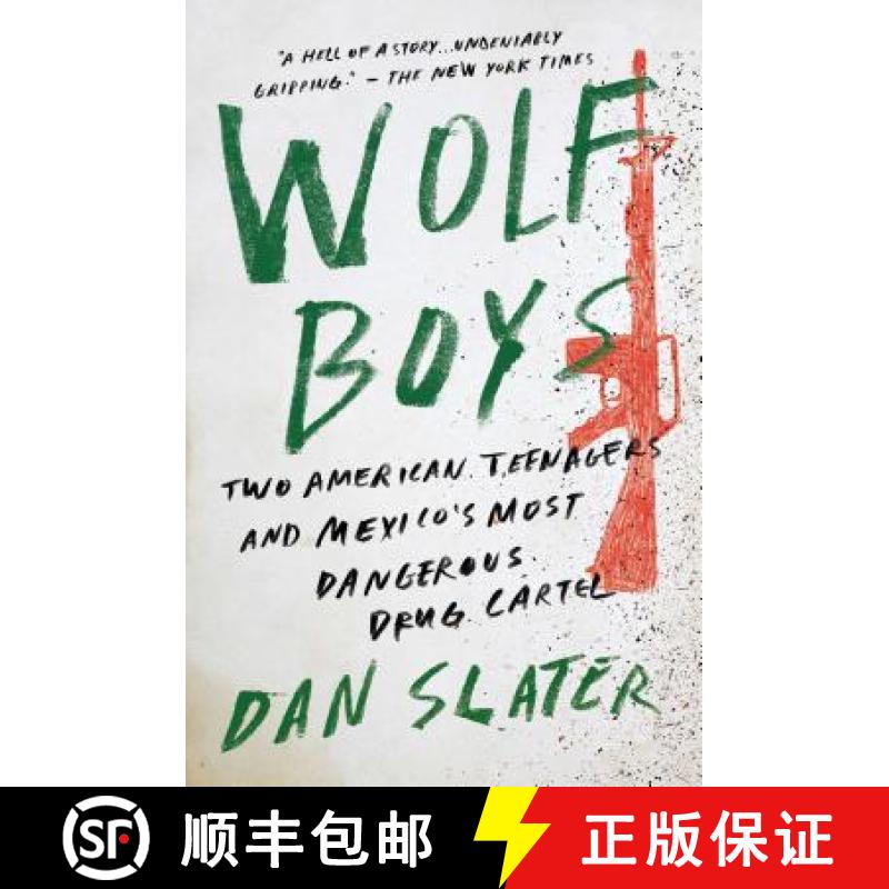 【3-4周达】Wolf Boys: Two American Teenagers and Mexico's Most Dangerous Drug Cartel [9781501126550]