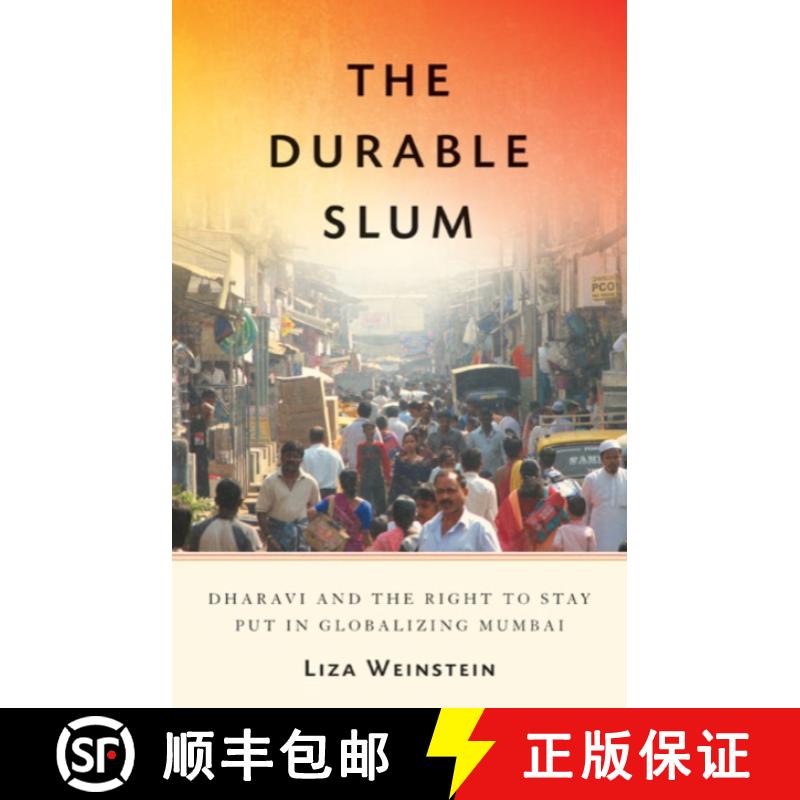 【3-4周达】The Durable Slum: Dharavi and the Right to Stay Put in Globalizing Mumbai [9780816683093]