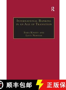 【3-4周达】International Banking in an Age of Transition: Globalisation, Automation, Banks and Their ... [9781138267510]