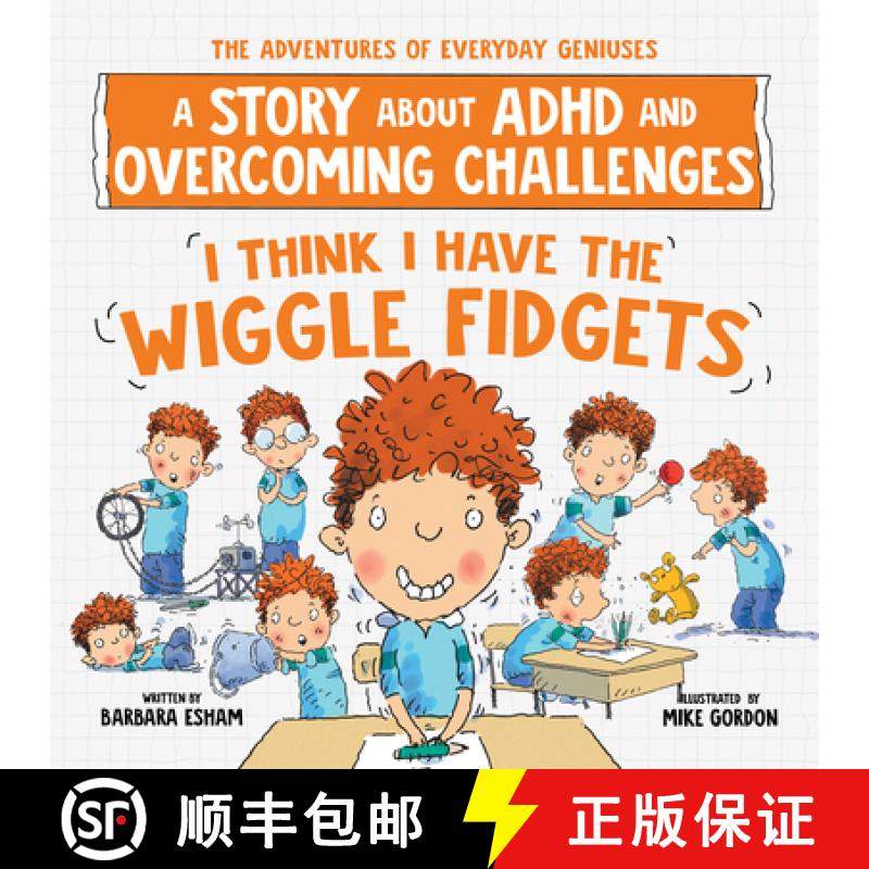 【3-4周达】I Think I Have the Wiggle Fidgets: A Story about ADHD and Overcoming Challenges [9781728289410]