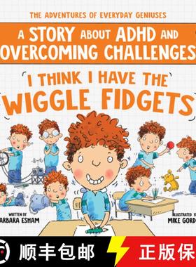 【3-4周达】I Think I Have the Wiggle Fidgets: A Story about ADHD and Overcoming Challenges [9781728289410]