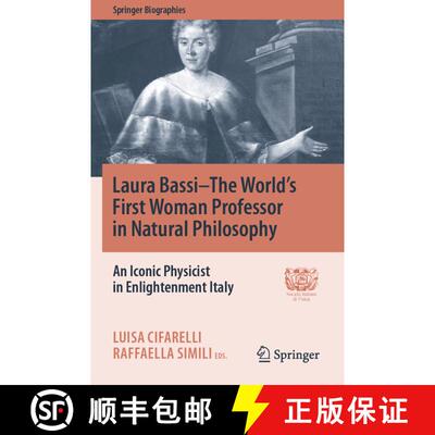 【3-4周达】Laura Bassi-The World's First Woman Professor in Natural Philosophy : An Iconic Physicist ... [9783030539641]