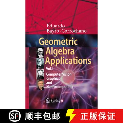 【3-4周达】Geometric Algebra Applications Vol. I : Computer Vision, Graphics and Neurocomputing [9783319748283]