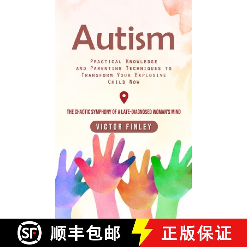 【3-4周达】Autism: Practical Knowledge and Parenting Techniques to Transform Your Explosive Child Now... [9781778057083]