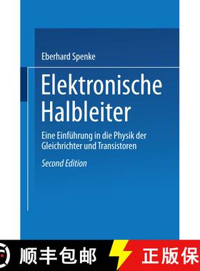 【3-4周达】Elektronische Halbleiter : Eine Einf hrung in Die Physik Der Gleichrichter Und Transistore... [9783642482458]