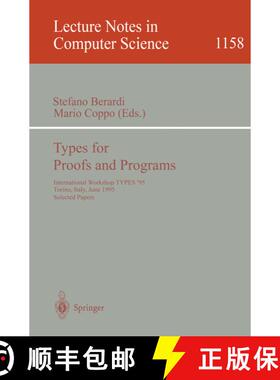 【3-4周达】Types for Proofs and Programs : International Workshop, TYPES '95, Torino, Italy, June 5 -... [9783540617808]