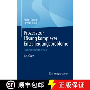 【3-4周达】精装 Prozess zur Lösung komplexer Entscheidungsprobleme: Ein heuristischer Ansatz (6. Auf... [9783662674109]