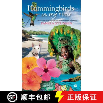 【3-4周达】Hummingbirds in My Hair: Adventures of a Diplomatic Wife in the Caribbean [9781917837200]
