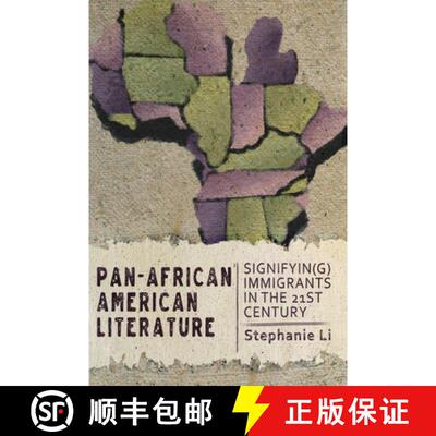 【3-4周达】Pan-African American Literature: Signifyin(g) Immigrants in the Twenty-First Century [9780813592770]