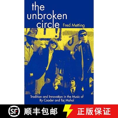 【3-4周达】Unbroken Circle: Tradition and Innovation in the Music of Ry Cooder and Taj Mahal: Traditi... [9780810838185]
