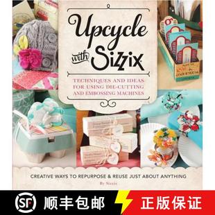 Machines with and Techniques 预订 for Embossing ... Cutting Sizzix Die Using 9781589238831 Ideas Upcycle