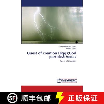 预订 Quest of creation Higgs;God particle& Vedas [9783659220418]