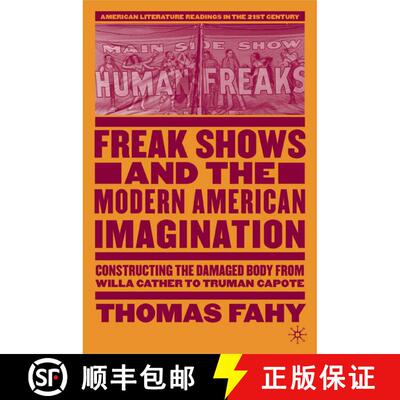 【3-4周达】精装 Freak Shows and the Modern American Imagination: Constructing the Damaged Body from W... [9781403974037]