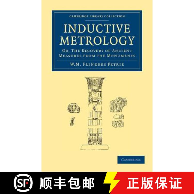 【3-4周达】Inductive Metrology: Or, The Recovery of Ancient Measures from the Monuments - Inductive M... [9781108065764]