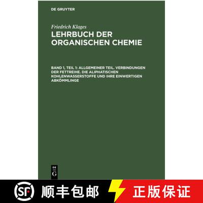 【3-4周达】精装 Allgemeiner Teil. Verbindungen Der Fettreihe. Die Aliphatischen Kohlenwasserstoffe Un... [9783112352939]