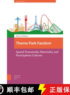 【3-4周达】Theme Park Fandom: Spatial Transmedia, Materiality and Participatory Cultures [9789462982574]