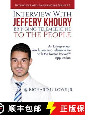 【3-4周达】Interview with Jeffery Khoury, Bringing Telemedicine to the People: An Entrepreneur Revolu... [9781943517893]