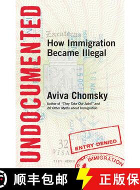 【3-4周达】Undocumented: How Immigration Became Illegal [9780807001677]