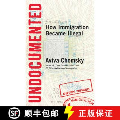 【3-4周达】Undocumented: How Immigration Became Illegal [9780807001677]