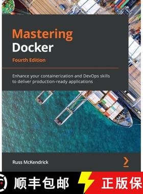 预订 Mastering Docker - Fourth Edition: Enhance your containerization and DevOps skills to deliver pr... [9781839216572]