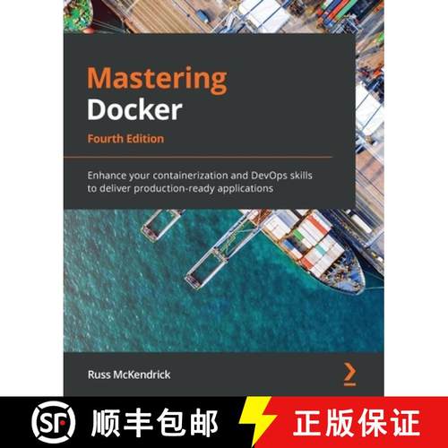 预订 Mastering Docker - Fourth Edition: Enhance your containerization and DevOps skills to deliver pr... [9781839216572]