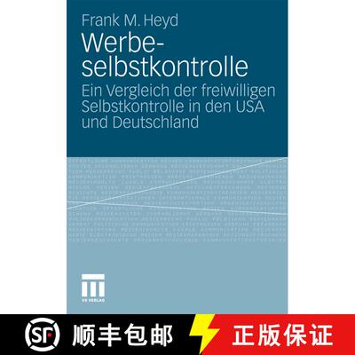 【3-4周达】Werbeselbstkontrolle : Ein Vergleich Der Freiwilligen Selbstkontrolle in Den USA Und Deuts... [9783531177670]