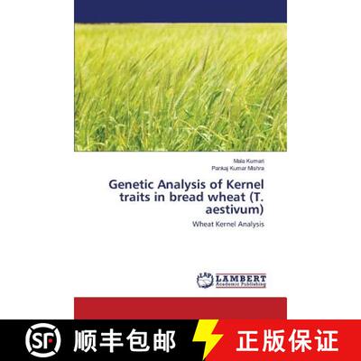 预订 Genetic Analysis of Kernel traits in bread wheat (T. aestivum) [9783659814259]