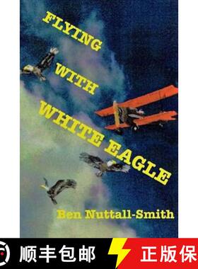 预订 Flying With White Eagle: Pioneer Homesteader and Bush Pilot [9780995174320]