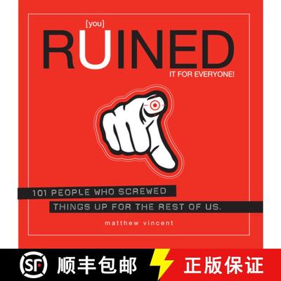 【3-4周达】[you] Ruined It for Everyone!: 101 People Who Screwed Things Up for the Rest of Us [9781593762889]