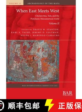 【3-4周达】When East Meets West. Volume II: Chichen Itza, Tula, and the Postclassic Mesoamerican world [9781407353647]