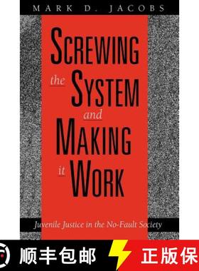 【3-4周达】Screwing the System and Making It Work: Juvenile Justice in the No-Fault Society [9780226389813]