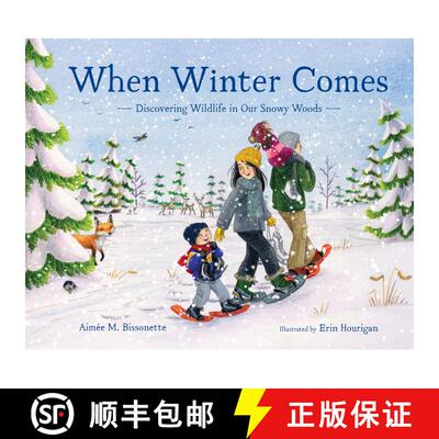 【3-4周达】When Winter Comes: Discovering Wildlife in Our Snowy Woods (Christmas Gifts for Kids) [9781632172730]