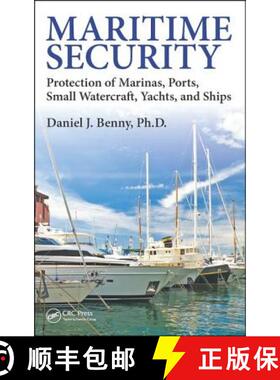 【3-4周达】Maritime Security: Protection of Marinas, Ports, Small Watercraft, Yachts, and Ships [9781498706605]