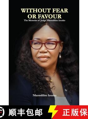 【3-4周达】Without Fear or Favour: The Memoirs of Judge Nkemdilim Izuako [9789787846162]
