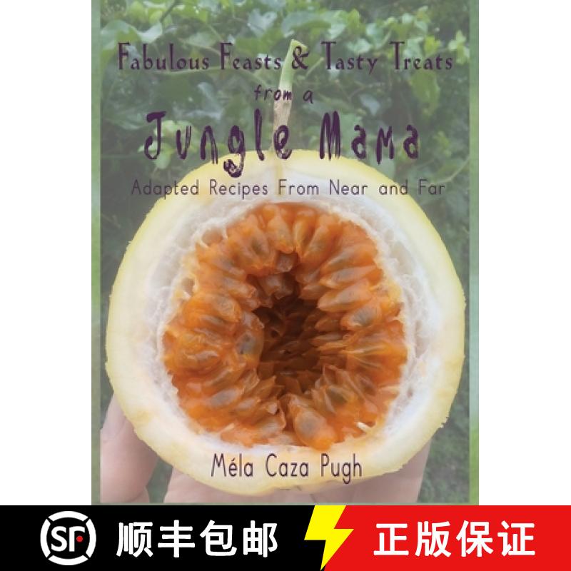 【2-3周达】Fabulous Feasts & Tasty Treats from a Jungle Mama: Recipes Adapted from Near and Far [9781777202200]