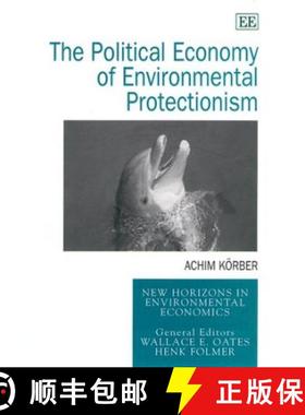 【3-4周达】Political Economy of Environmental Protectionism [9781840642421]