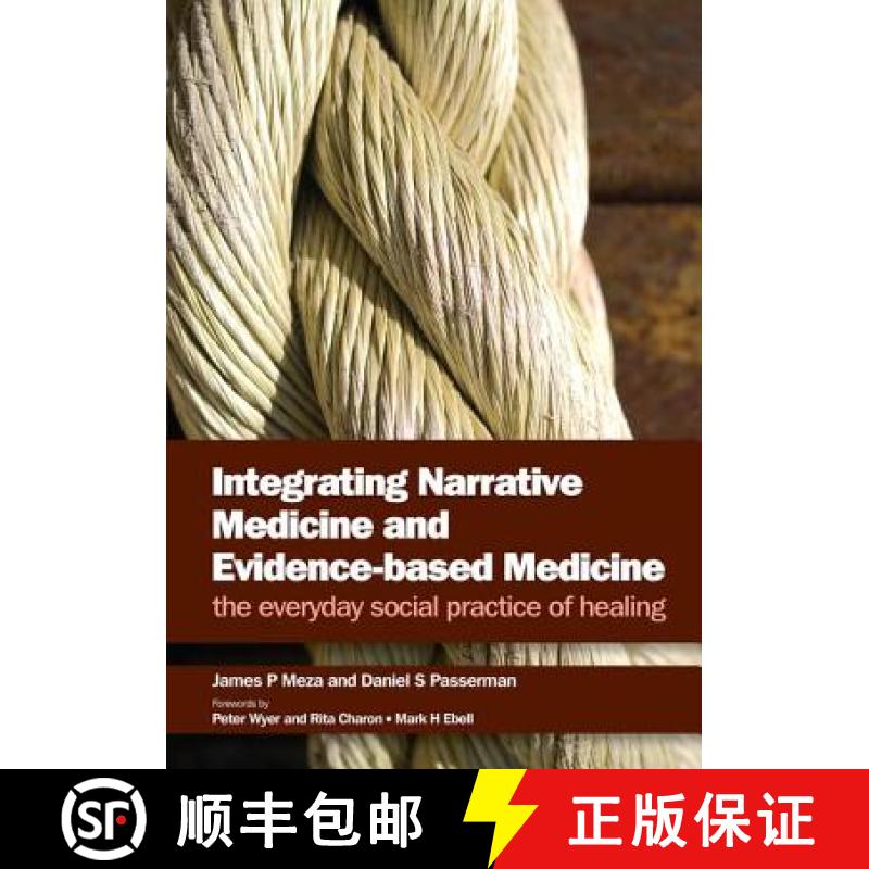 【3-4周达】Integrating Narrative Medicine and Evidence-Based Medicine : The Everyday Social Practice ... [9781846193507]