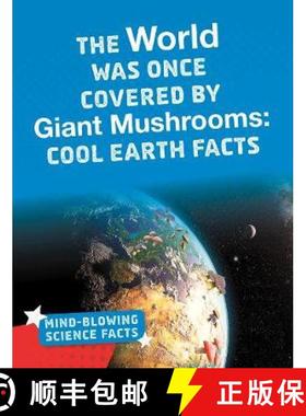 【3-4周达】World Was Once Covered by Giant Mushrooms: Cool Earth Facts [9781474774581]